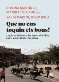QUE NO ENS TOQUIN ELS BOUS! | 9788412275070 | SARAI MARTÍN, JOSEP ROCA | Cooperativa Cultural Rocaguinarda