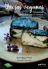QUESOS VEGANOS | 9788418580079 | PONTE, MARIA MIGUEL | Cooperativa Cultural Rocaguinarda