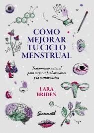 CÓMO MEJORAR TU CICLO MENSTRUAL | 9789566052012 | BRIDEN, LARA | Cooperativa Cultural Rocaguinarda