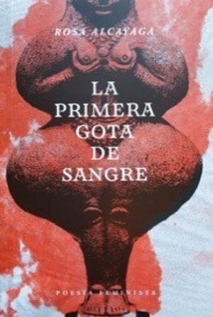 PRIMERA GOTA DE SANGRE, LA | 9789560904133 | ALCAYAGA, ROSA | Cooperativa Cultural Rocaguinarda