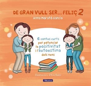 DE GRAN VULL SER... FELIÇ 2 | 9788448853440 | MORATÓ GARCÍA, ANNA | Cooperativa Cultural Rocaguinarda