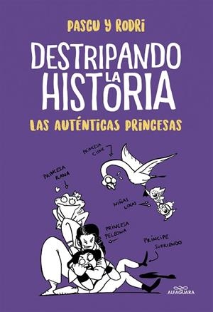 AUTÉNTICAS PRINCESAS, LAS (DESTRIPANDO LA HISTORIA) | 9788420434322 | SEPTIÉN, RODRIGO/PASCUAL, ÁLVARO | Cooperativa Cultural Rocaguinarda