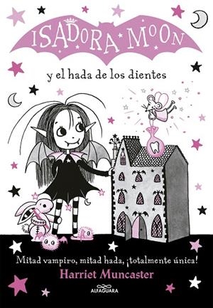 ISADORA MOON Y EL HADA DE LOS DIENTES (ISADORA MOON 10) | 9788420453712 | MUNCASTER, HARRIET | Cooperativa Cultural Rocaguinarda