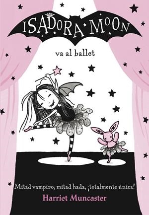 ISADORA MOON VA AL BALLET (ISADORA MOON 4) | 9788420485843 | MUNCASTER, HARRIET | Cooperativa Cultural Rocaguinarda