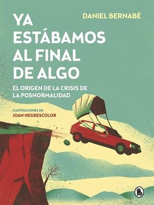 YA ESTÁBAMOS AL FINAL DE ALGO | 9788402423887 | BERNABÉ, DANIEL | Cooperativa Cultural Rocaguinarda