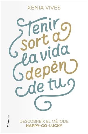 TENIR SORT A LA VIDA DEPÈN DE TU | 9788466427517 | VIVES, XÈNIA | Cooperativa Cultural Rocaguinarda