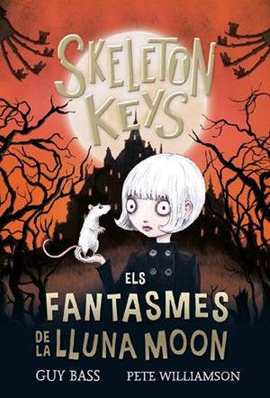 SKELETON KEYS 2. ELS FANTASMES DE LA LLUNA MOON | 9788424666941 | BASS, GUY | Cooperativa Cultural Rocaguinarda