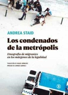 CONDENADOS DE LA METRÓPOLIS, LOS | 9788418684029 | STAID, ANDREA | Cooperativa Cultural Rocaguinarda