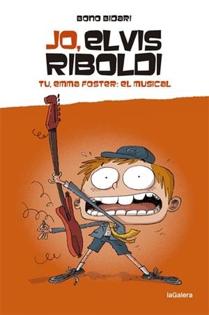 JO, ELVIS RIBOLDI. TU, EMMA FOSTER: EL MUSICAL | 9788424669232 | BIDARI, BONO | Cooperativa Cultural Rocaguinarda