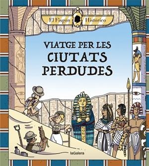 VIATGE PER LES CIUTATS PERDUDES | 9788424666880 | HISTÓRICO, EL FISGÓN | Cooperativa Cultural Rocaguinarda