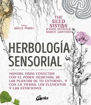HERBOLOGÍA SENSORIAL | 9788484458470 | HECKELS, FIONA/LAWTON, KAREN | Cooperativa Cultural Rocaguinarda