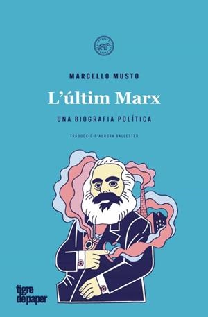 ÚLTIM MARX, L' | 9788416855940 | MUSTO, MARCELLO | Cooperativa Cultural Rocaguinarda