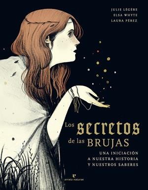 SECRETOS DE LAS BRUJAS, LOS | 9788417800673 | LÉGÈRE, JULIE/WHYTE, ELSA | Cooperativa Cultural Rocaguinarda