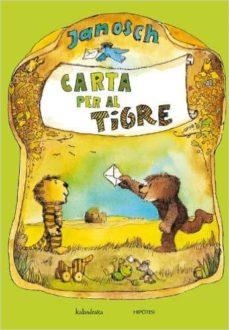 CARTA PER AL TIGRE | 9788484649717 | JANOSCH | Cooperativa Cultural Rocaguinarda