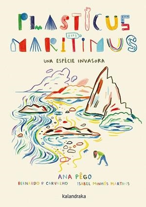 PLASTICUS MARITIMUS. UNA ESPÈCIE INVASORA | 9788416804924 | PÊGO, ANA/MINHÓS MARTINS, ISABEL | Cooperativa Cultural Rocaguinarda