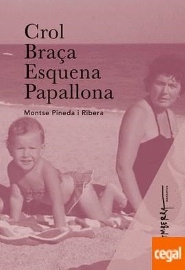 CROL, BRAÇA, ESQUENA, PAPALLONA. | 9788412286243 | PINEDA I RIBERA, MONTSE | Cooperativa Cultural Rocaguinarda
