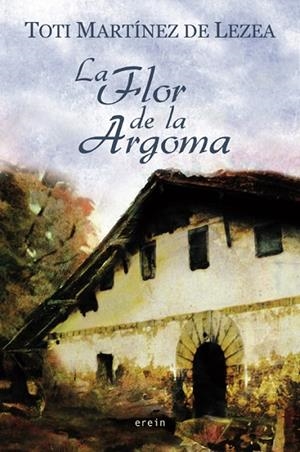 FLOR DE LA ARGOMA, LA | 9788497464758 | TOTI MARTÍNEZ DE LEZEA | Cooperativa Cultural Rocaguinarda