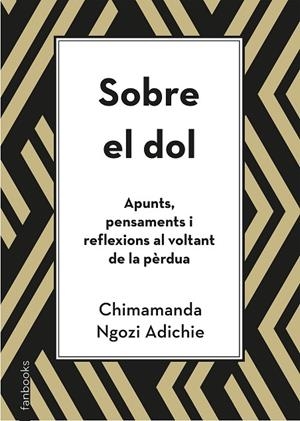 SOBRE EL DOL. APUNTS, PENSAMENTS I REFLEXIONS AL VOLTANT DE LA PÈRDUA | 9788418327391 | NGOZI ADICHIE, CHIMAMANDA | Cooperativa Cultural Rocaguinarda