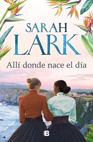 ALLÍ DONDE NACE EL DÍA | 9788466669238 | LARK, SARAH | Cooperativa Cultural Rocaguinarda