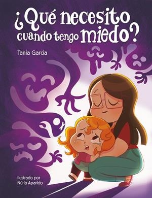 ¿QUÉ NECESITO CUANDO TENGO MIEDO? | 9788448857738 | GARCÍA, TANIA | Cooperativa Cultural Rocaguinarda