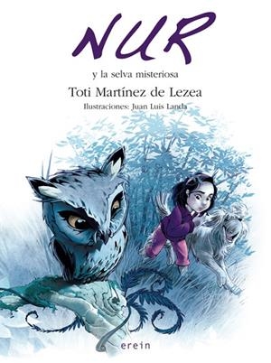 NUR Y LA SELVA MISTERIOSA | 9788497464901 | TOTI MARTÍNEZ DE LEZEA | Cooperativa Cultural Rocaguinarda