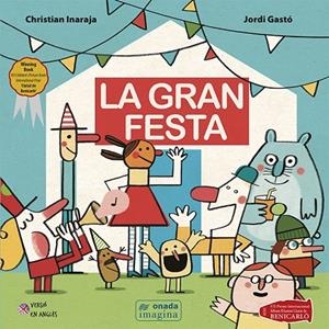 GRAN FESTA, LA | 9788417638993 | INARAJA, CHRISTIAN/GASTÓ JAÉN, JORDI | Cooperativa Cultural Rocaguinarda