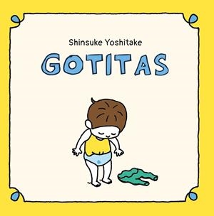 GOTITAS | 9788416427420 | YOSHITAKE, SHINSUKE | Cooperativa Cultural Rocaguinarda