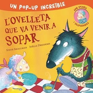OVELLETA QUE VA VENIR A SOPAR, L' (POP-UP) | 9788448857233 | SMALLMAN, STEVE | Cooperativa Cultural Rocaguinarda