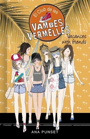 VACANCES WITH FRIENDS (EL CLUB DE LES VAMBES VERMELLES 19) | 9788418483004 | PUNSET, ANA | Cooperativa Cultural Rocaguinarda