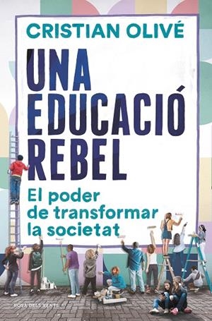 EDUCACIÓ REBEL, UNA  | 9788418033520 | OLIVÉ, CRISTIAN | Cooperativa Cultural Rocaguinarda