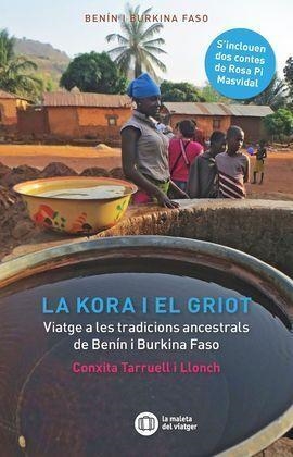 KORA I EL GRIOT, LA | 9788412311716 | TARRUELL I LLONCH, CONXITA/PI I MASVIDAL, ROSA | Cooperativa Cultural Rocaguinarda
