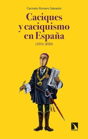 CACIQUES Y CACIQUISMO EN ESPAÑA (1834-2020) | 9788413522128 | ROMERO SALVADOR, CARMELO | Cooperativa Cultural Rocaguinarda