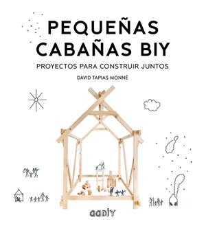 PEQUEÑAS CABAÑAS BIY | 9788425231988 | TAPIAS MONNÉ, DAVID | Cooperativa Cultural Rocaguinarda