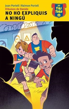 NO HO EXPLIQUIS A NINGÚ | 9788415975427 | JOAN PORTELL, RAIMON PORTELL | Cooperativa Cultural Rocaguinarda
