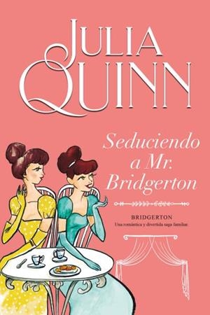 SEDUCIENDO A MR. BRIDGERTON (BRIDGERTON 4) | 9788416327850 | QUINN, JULIA | Cooperativa Cultural Rocaguinarda