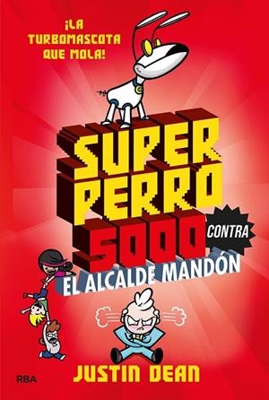 SUPERPERRO 5000 2. SUPERPERRO 5000 CONTRA EL ALCALDE MANDÓN | 9788427221246 | DEAN JUSTIN | Cooperativa Cultural Rocaguinarda