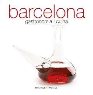 BARCELONA, GASTRONOMIA I CUINA | 9788484784968 | MONNÉ, TONI/ALEU AMAT, ORIOL | Cooperativa Cultural Rocaguinarda