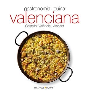 GASTRONOMIA I CUINA VALENCIANA | 9788484787020 | MONNÉ, TONI/TORRÓNTEGUI SALAZAR, ANA/ALEU AMAT, ORIOL | Cooperativa Cultural Rocaguinarda