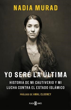 YO SERÉ LA ÚLTIMA | 9788401019906 | MURAD, NADIA/CLOONEY, AMAL | Cooperativa Cultural Rocaguinarda