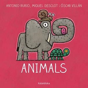 ANIMALS | 9788416804757 | RUBIO, ANTONIO/DESCLOT, MIQUEL | Cooperativa Cultural Rocaguinarda