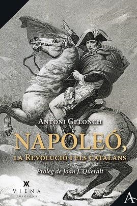 NAPOLEÓ, LA REVOLUCIÓ I ELS CATALANS | 9788417998738 | GELONCH VILADEGUT, ANTONI | Cooperativa Cultural Rocaguinarda