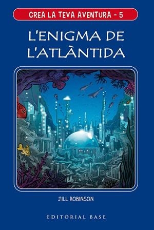 ENIGMA DE L'ATLÀNTIDA, L'. CREA LA TEVA AVENTURA 5.  | 9788417759650 | ROBINSON, JILL | Cooperativa Cultural Rocaguinarda