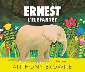 ERNEST L'ELEFANTET | 9788418558054 | BROWNE, ANTHONY | Cooperativa Cultural Rocaguinarda