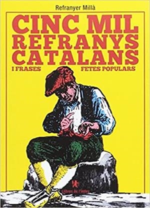 CINC MIL REFRANYS CATALANS I FRASES FETES POPULARS | 9788494679315 | REFRANYER MILLÀ | Cooperativa Cultural Rocaguinarda