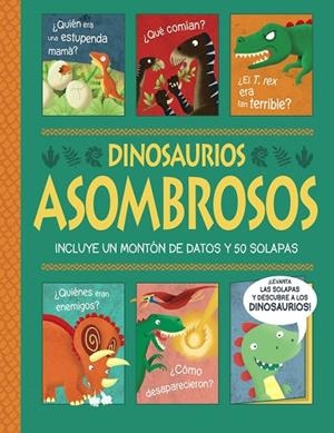 DINOSAURIOS ASOMBROSOS. ¡UN LIBRO CON SOLAPAS! | 9788469663110 | GEORGE, JOSHUA | Cooperativa Cultural Rocaguinarda