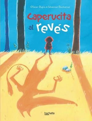 CAPERUCITA AL REVÉS | 9788418182211 | DUPIN, OLIVIER | Cooperativa Cultural Rocaguinarda