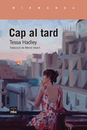 CAP AL TARD | 9788416987887 | HADLEY, TESSA | Cooperativa Cultural Rocaguinarda