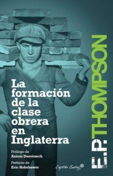 FORMACIÓN DE LA CLASE OBRERA EN INGLATERRA, LA | 9788494027932 | THOMPSON, E.P. | Cooperativa Cultural Rocaguinarda