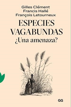 ESPECIES VAGABUNDAS | 9788425233319 | CLÉMENT, GILLES/HALLÉ, FRANCIS/LETOURNEUX, FRANÇOIS | Cooperativa Cultural Rocaguinarda