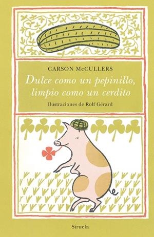 DULCE COMO UN PEPINILLO, LIMPIO COMO UN CERDITO | 9788417996680 | MCCULLERS, CARSON | Cooperativa Cultural Rocaguinarda